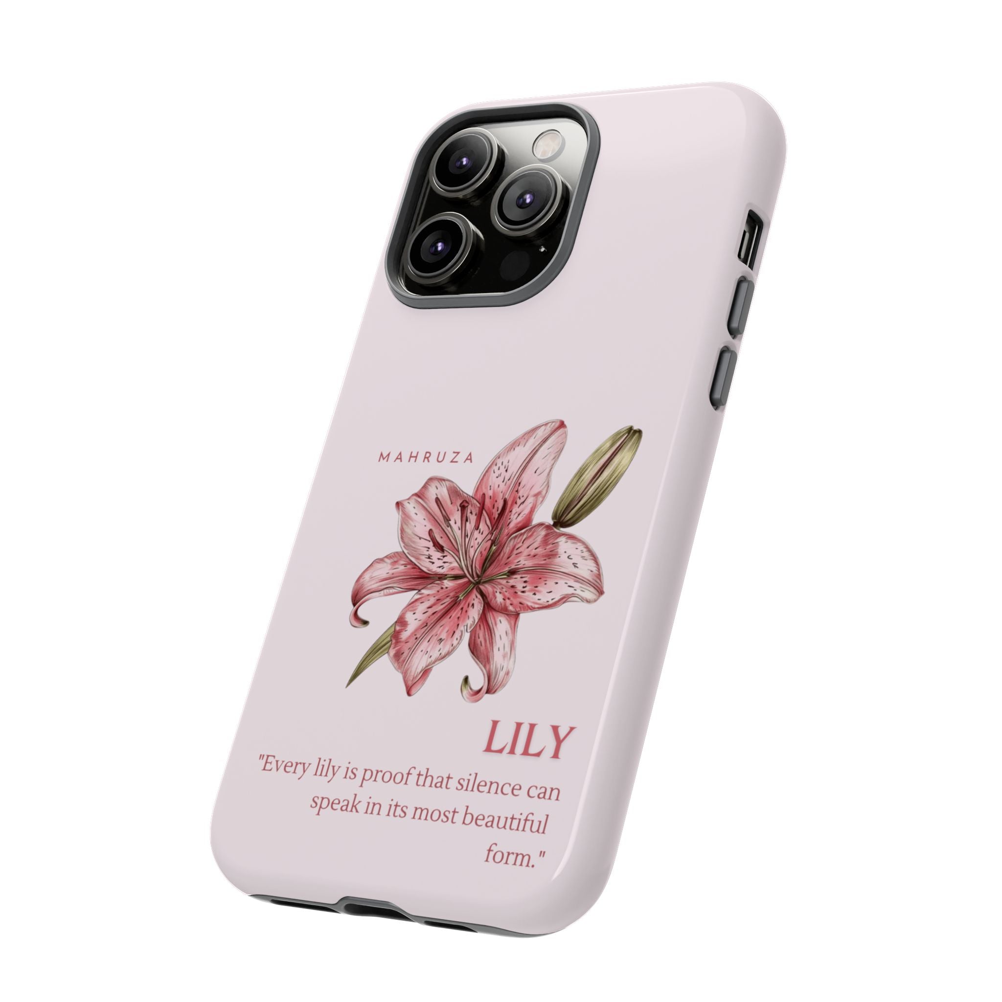Lily Floral Tough Phone Case — Pink Botanical Quote Protective Cover